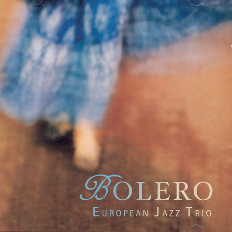 EUROPEAN JAZZ TRIO - BOLERO 