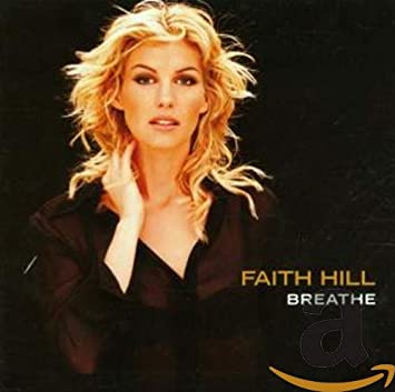 FAITH HILL - BREATHE