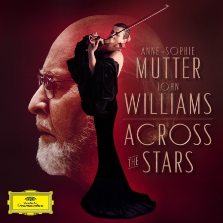 ANNE-SOPHIE MUTTER & JOHN WILLIAMS - ACROSS THE STARS